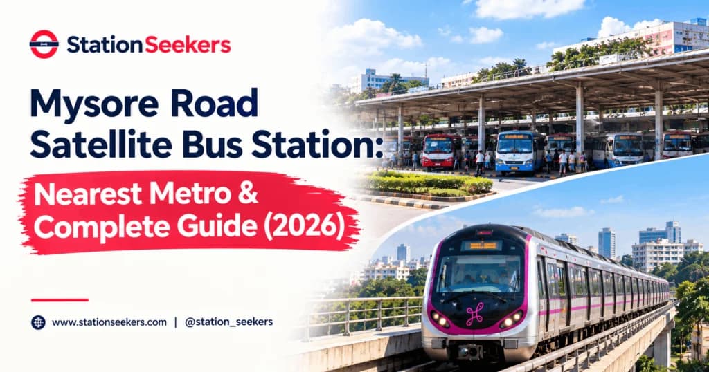 Mysore Road Satellite Bus Station Nearest Metro & Complete Guide (2026)