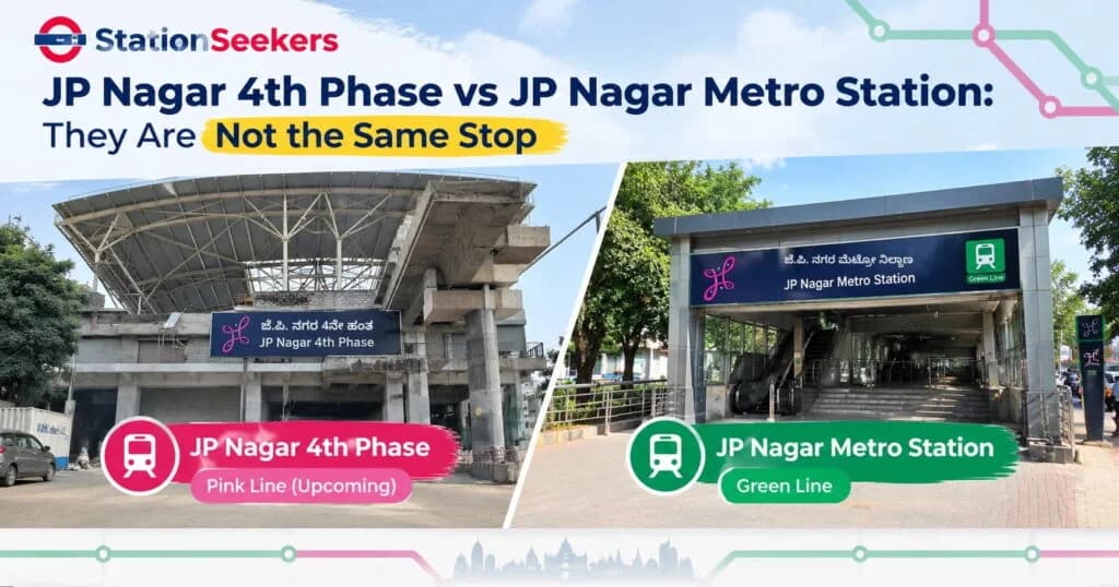 JP Nagar 4th Phase vs JP Nagar Metro Station: They Are Not the Same Stop